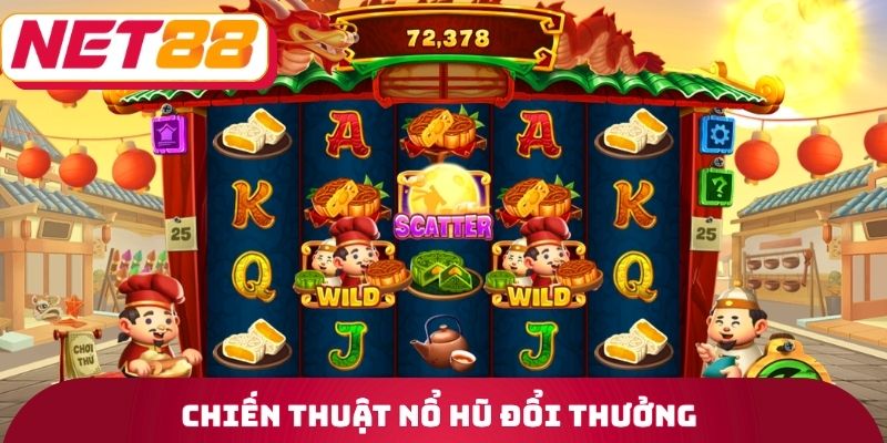 Chiến thuật nổ hũ đổi thưởng